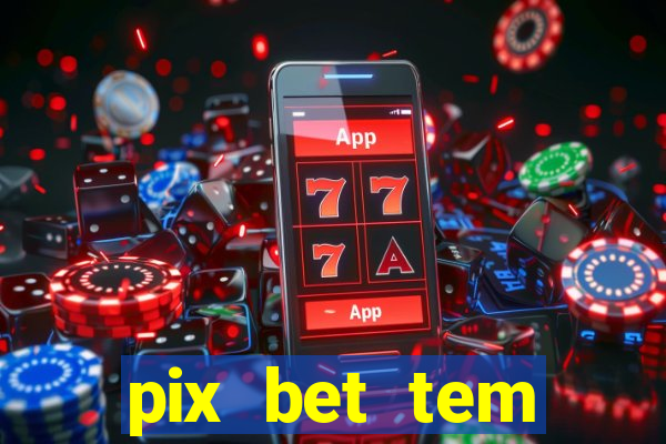 pix bet tem pagamento antecipado